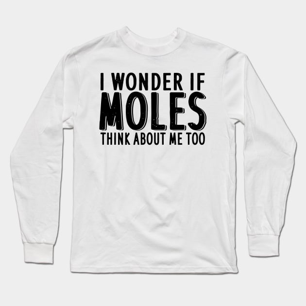 Moles moles saying cute costume hobby Long Sleeve T-Shirt by FindYourFavouriteDesign